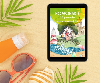 eBook Pomorskie 55 pomysłów na rodzinne podróże